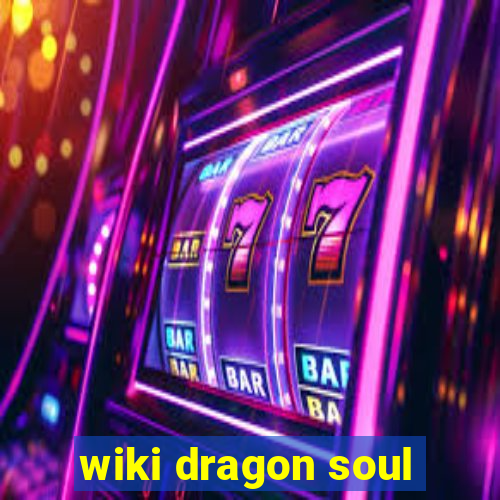 wiki dragon soul